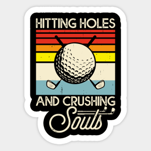 Hitting Holes And Crushing Souls T Shirt For Women Men Sticker